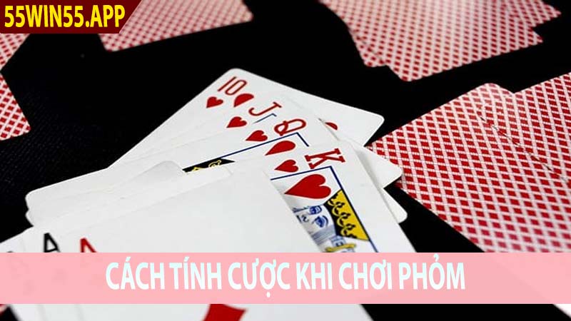 Cách tính cược khi chơi phỏm