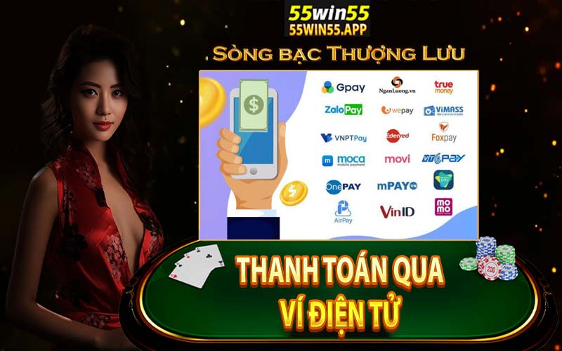 Gửi tiền thanh toán win55 qua ví điện tử siêu tiện lợi