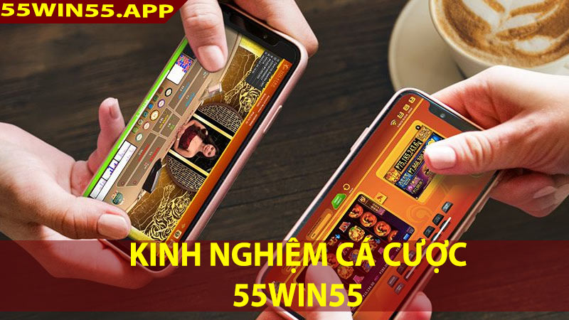 Kinh nghiệm bất bại khi chơi casino 55win