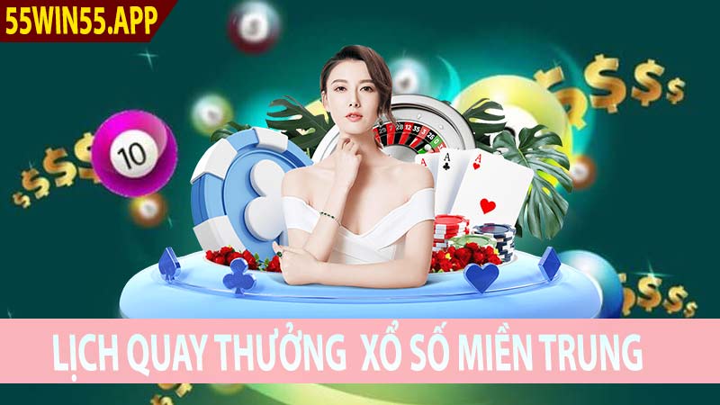 Lịch quay thưởng xổ số miền trung trực tiếp