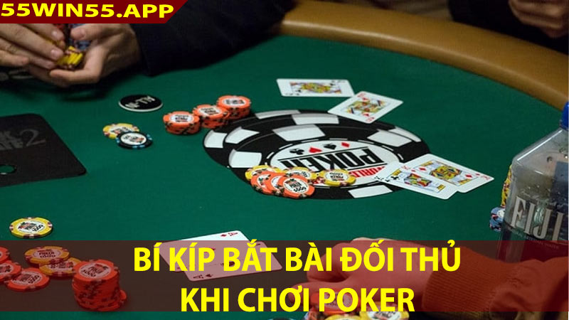 Mẹo bắt bài đối thủ khi chơi poker nhà cái 55win