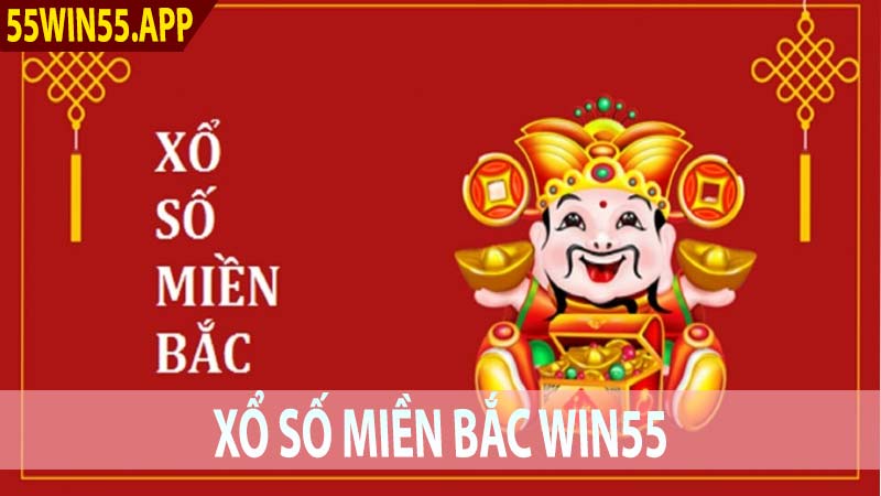 Xổ Số Miền Bắc Win55